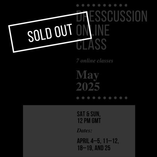 Dresscussion Online Class - May 2025